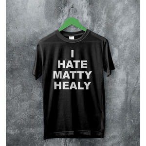 The 1975 I Hate Matty Healy Rock Band Music Graphic Fan Art Album T-Shirt 05